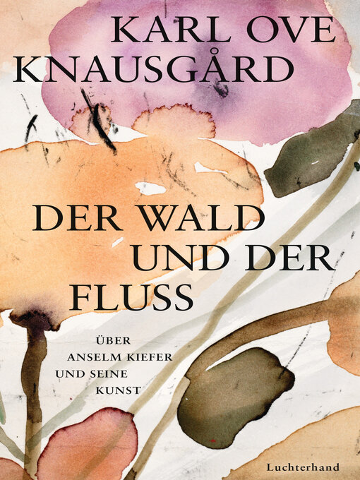 Title details for Der Wald und der Fluss by Karl Ove Knausgård - Available